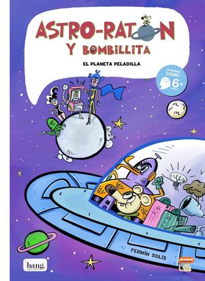 ASTRO RATON Y BOMBILLITA 4 EL PLANETA PELADILLA