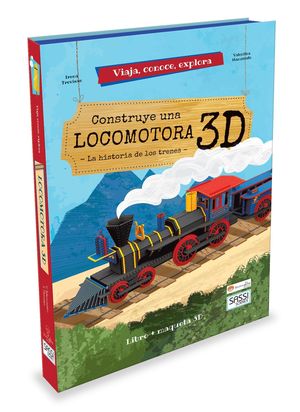 CONSTRUYE UNA LOCOMOTORA 3D VIAJA, CONOCE Y EXPLORA