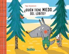 QUIEN TIENE MIEDO DEL LOBITO