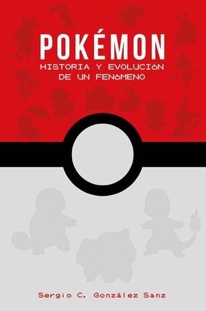 POKEMON HISTORIA Y EVOLUCION DE UN FENOMENO
