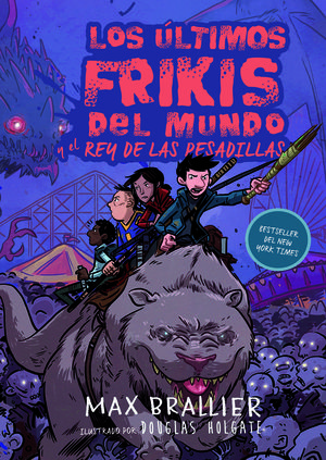 ULTIMOS FRIKIS DEL MUNDO 3. Y EL REY DE LAS PESADILLAS