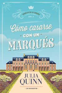 AGENTES DE LA CORONA 2. COMO CASARSE CON UN MARQUES