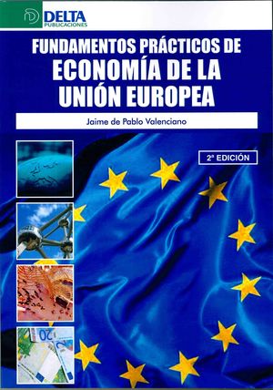 FUNDAMENTOS PRACTICOS DE ECONOMIA DE LA UNION EUROPEA