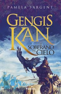 GENGIS KAN. EL SOBERANO DEL CIELO
