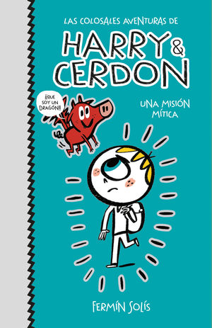 HARRY & CERDON 1. UNA MISION MITICA