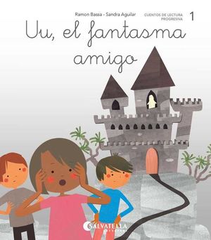 CUENTOS DE LECTURA PROGRESIVA 1. UU, EL FANTASMA AMIGO