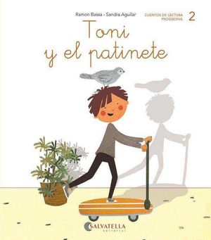 CUENTOS DE LECTURA PROGRESIVA 2. TONI Y EL PATINETE