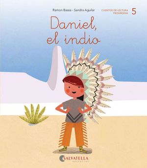 CUENTOS DE LECTURA PROGRESIVA 5. DANIEL, EL INDIO