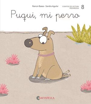 CUENTOS DE LECTURA PROGRESIVA 8. PUQUI, MI PERRO
