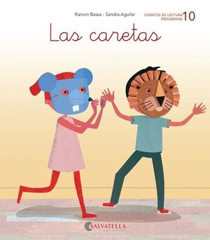 CUENTOS DE LECTURA PROGRESIVA 10. LAS CARETAS
