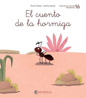 CUENTOS DE LECTURA PROGRESIVA 16. EL CUENTO DE LA HORMIGA