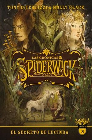 EL SECRETO DE LUCINDA 3. LAS CRONICAS DE SPIDERWICK