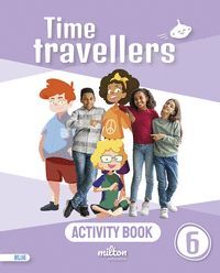 6EP. TIME TRAVELLERS BLUE ACTIVITY BOOK ENGLISH MILTON