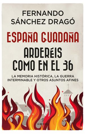 ESPAÑA GUADAÑA ARDERIS COMO EN EL 36