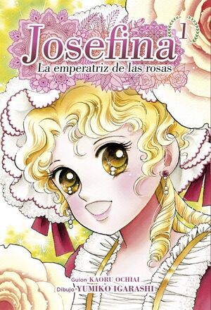 JOSEFINA. LA EMPERATRIZ DE LAS ROSAS 01