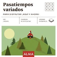 PASATIEMPOS VARIADOS PARA DISFRUTAR AQUI Y AHORA