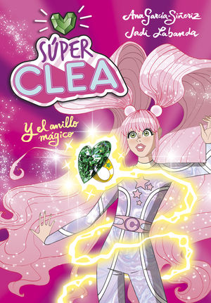 SUPER CLEA 1. Y EL ANILLO MAGICO