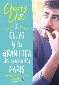 VALIENTES 2. EL YO Y LA GRAN IDEA DE INCENDIAR PARIS