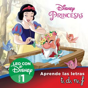 LEO CON DISNEY - NIVEL 1. BLANCANIEVES. APRENDE LAS LETRAS T, D, N, F