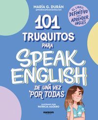 101 TRUQUITOS PARA SPEAK ENGLISH DE UNA VEZ POR TODAS