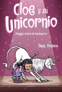 CLOE Y SU UNICORNIO 7. AMIGAS SOBRE EL ESCENARIO