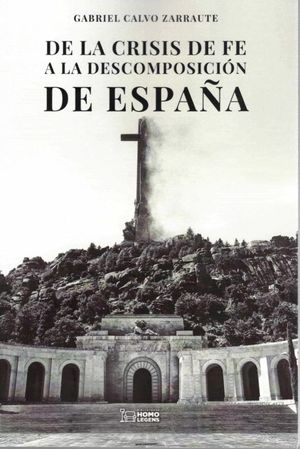DE LA CRISIS DE FE A LA DESCOMPOSICION DE ESPAÑA