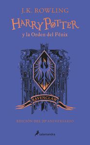 HARRY POTTER 5. Y LA ORDEN DEL FENIX (EDICION RAVENCLAW DE 20º ANIVERSARIO)