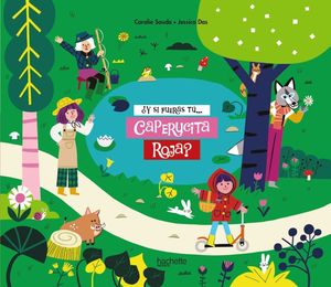 Y SI FUERAS TU CAPERUCITA ROJA