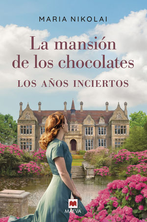 LA MANSION DE LOS CHOCOLATES - LOS AÑOS INCIERTOS