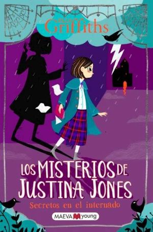 LOS MISTERIOS DE JUSTINA JONES 1. SECRETOS EN EL INTERNADO