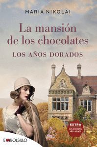 LA MANSION DE LOS CHOCOLATES - LOS AÑOS DORADOS
