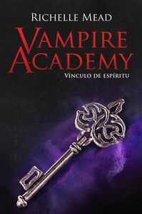 VAMPIRE ACADEMY 5. VINCULO DE ESPIRITU