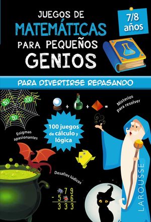 JUEGOS DE MATEMATICAS PARA PEQUEÑOS GENIOS 7-8 AÑOS
