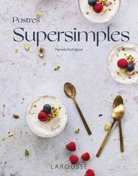 POSTRES SUPERSIMPLES.(GASTRONOMIA)