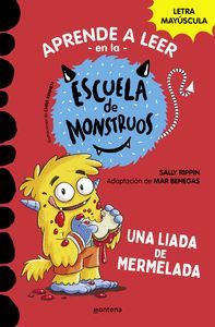 APRENDER A LEER EN LA ESCUELA DE MONSTRUOS 2. UNA LIADA DE MERMELA