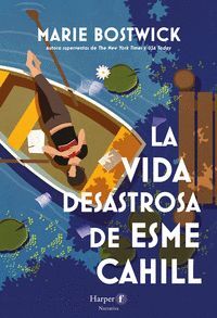 LA VIDA DESASTROSA DE ESME CAHILL