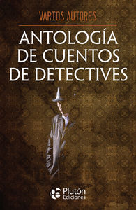 ANTOLOGIA DE CUENTOS DE DETECTIVES