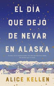 EL DIA QUE DEJO DE NEVAR EN ALASKA