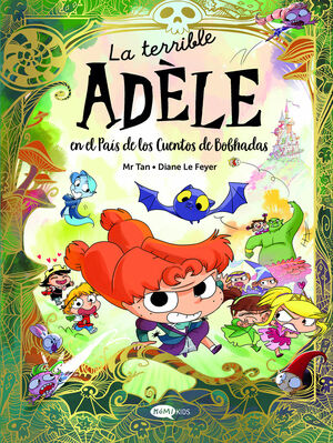 LA TERRIBLE ADELE 13. EN EL PAIS DE LOS CUENTOS DE BOB