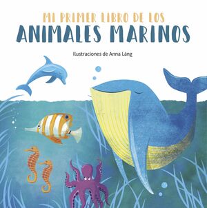 MI PRIMER LIBRO ANIMALES 3. MARINOS