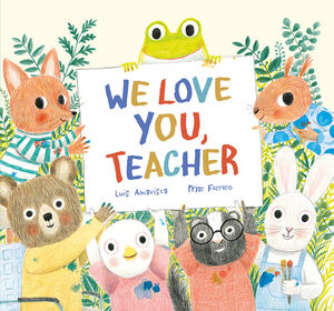 WE LOVE YOU TEACHER