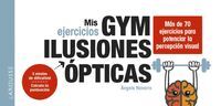 MIS EJERCICIOS GYM:. ILUSIONES OPTICAS