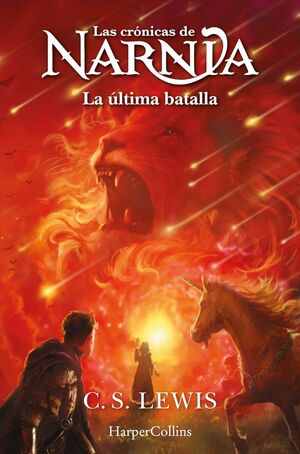 LAS CRONICAS DE NARNIA 7. LA ULTIMA BATALLA