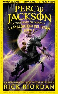 LA MALDICIÓN DEL TITÁN (PERCY JACKSON Y LOS DIOSES DEL OLIMPO 3)