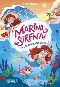 MARINA SIRENA 2. EL CORAZON DE ISLA CORAL