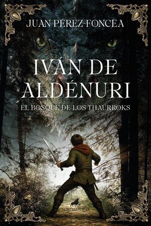IVAN DE ALDENURI Y BOSQUE DE LOS THAURROKS.