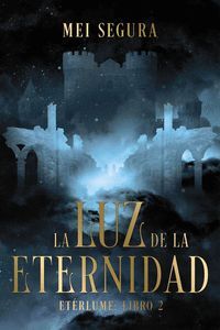 ETERLUME 2. LA LUZ DE LA ETERNIDAD