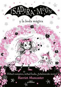 ISADORA MOON. Y LA BODA MAGICA
