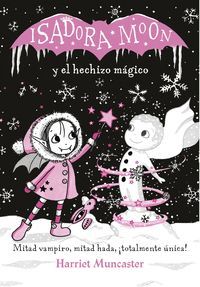 ISADORA MOON 10. Y EL HECHIZO MAGICO
