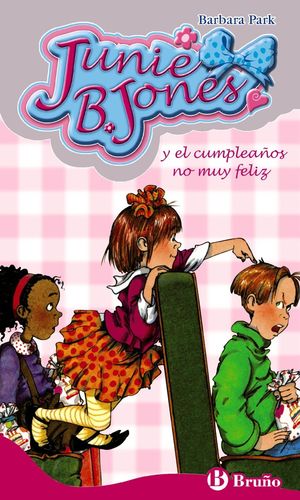 JUNIE B. JONES 15. Y EL CUMPLEAÑOS NO MUY FELIZ